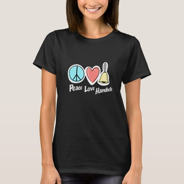 Peace Liebe Handbells Design for Ringers T - Shirt (Vorderseite)