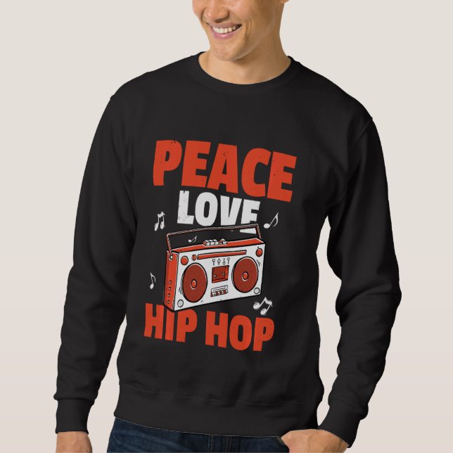 Peace Liebe Hip Hop Bboy Breakdancing Sweatshirt (Vorderseite)
