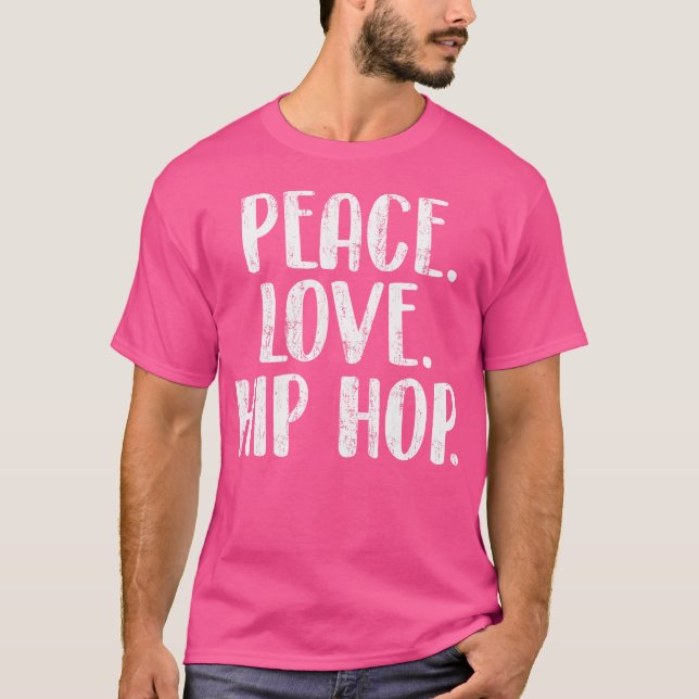 Peace Liebe Hip Hop - Hiphop Dancer Breakdance Bre T-Shirt (Vorderseite)