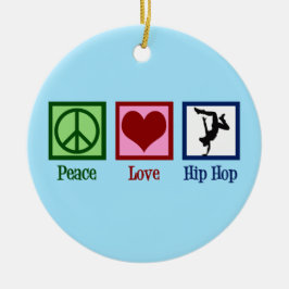 Peace Liebe Hip Hop Keramik Ornament