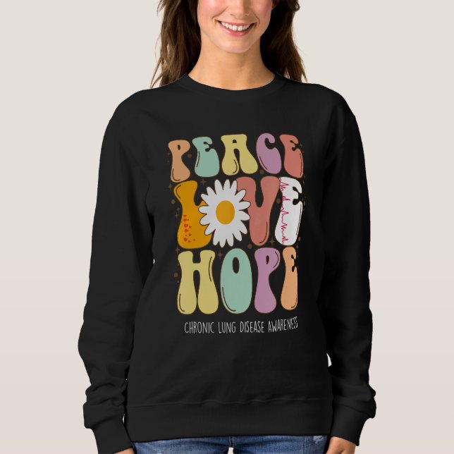 Peace Liebe Hope Chronic Lung Disease CLD Awarenes Sweatshirt (Vorderseite)
