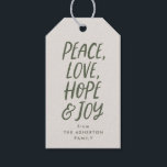 Peace Liebe hope joy green Christmas type Geschenkanhänger<br><div class="desc">Eine perfekte Botschaft für den Urlaub - Ruhe, Liebe, Hoffnung und Freude. Dieses trendige Grün- und Beige-Geschenkschild mit handgeschriebenem Aussehen und personalisierter Botschaft und Namen. Dieses originale Weihnachtsschild von Lea Delaveris Design passt perfekt zur Peace Liebe Hope Joy Kollektion und wurde auf das Verpackungspapier abgestimmt. Finden Sie mehr Farben und...</div>