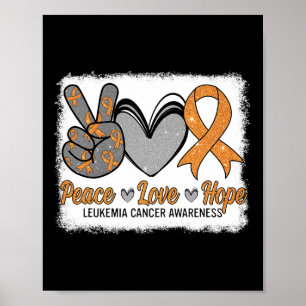 Peace Liebe Hope Leukemia Awareness Month Warrior  Poster