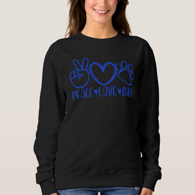 Peace Liebe Hunde Mama Mama Hund Welpen Hunde Pet  Sweatshirt (Vorderseite)