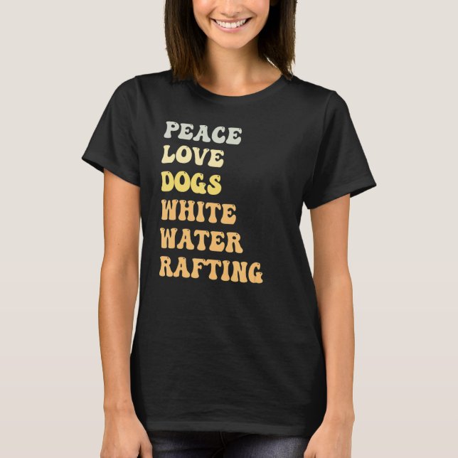 Peace Liebe Hunde White Water Rafting Retro T-Shirt (Vorderseite)