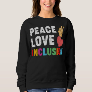 Peace Liebe Inclusion Special Bildung Teacher SPE Sweatshirt