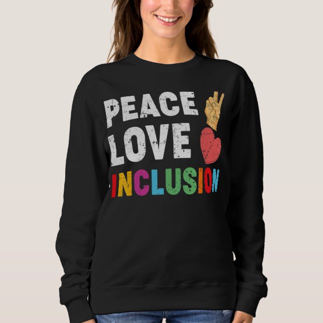 Peace Liebe Inclusion Special Bildung Teacher SPE Sweatshirt (Vorderseite)
