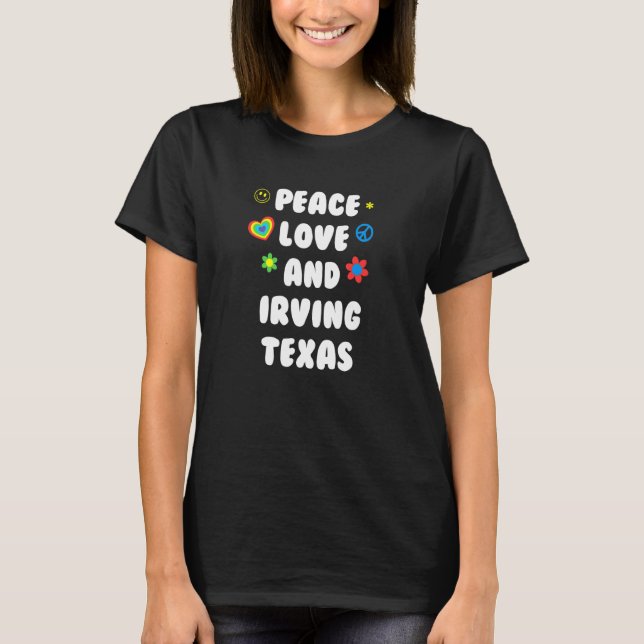 Peace Liebe Irving Texas Patriotic Tx Patriotism D T-Shirt (Vorderseite)