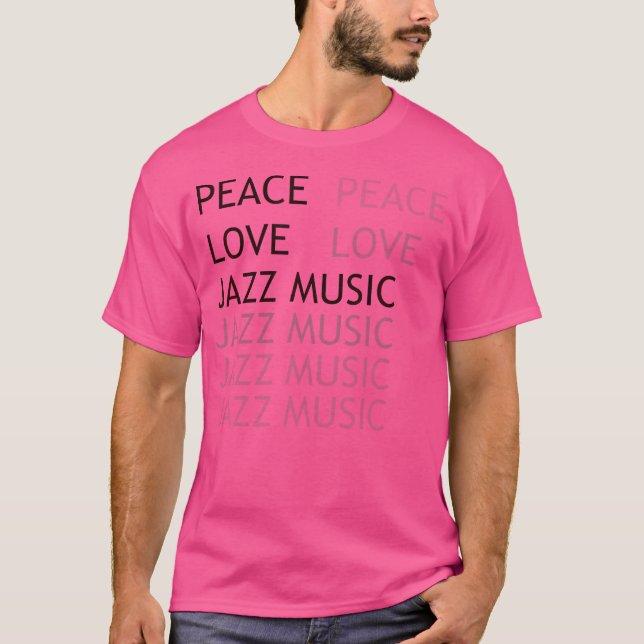 Peace Liebe Jazz Music T-Shirt (Vorderseite)