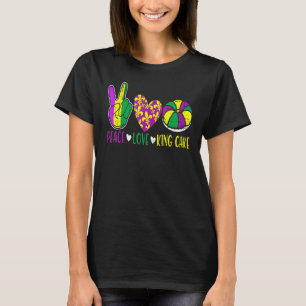 Peace Liebe King Cake Funny Mardi Gras Festival Pa T-Shirt