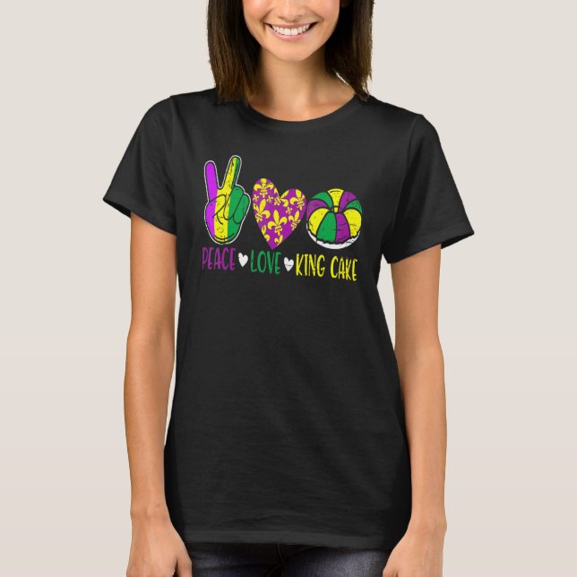 Peace Liebe King Cake Funny Mardi Gras Festival Pa T-Shirt (Vorderseite)