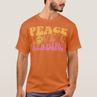 Peace Liebe Lesen Sie Bücher für Teen Girls Teac T-Shirt