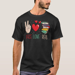Peace Liebe liest Bücher für Lehrer und Kinder T-Shirt