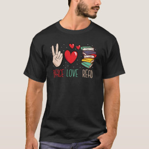 Peace Liebe liest Bücher für Lehrer und Kinder T-Shirt