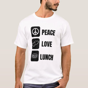Peace Liebe Lunch - Fun Design für das Mittagessen T-Shirt