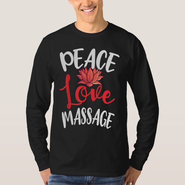 Peace Liebe Massage Therapist Masseur Masseuse Bod T-Shirt (Vorderseite)