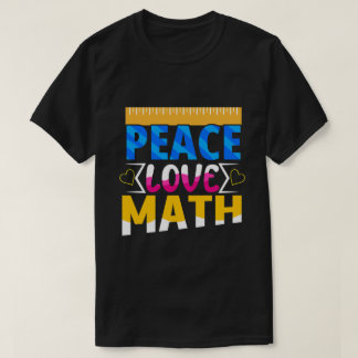 Peace Liebe Mathe Enthusiasist Student oder Lehrer T-Shirt