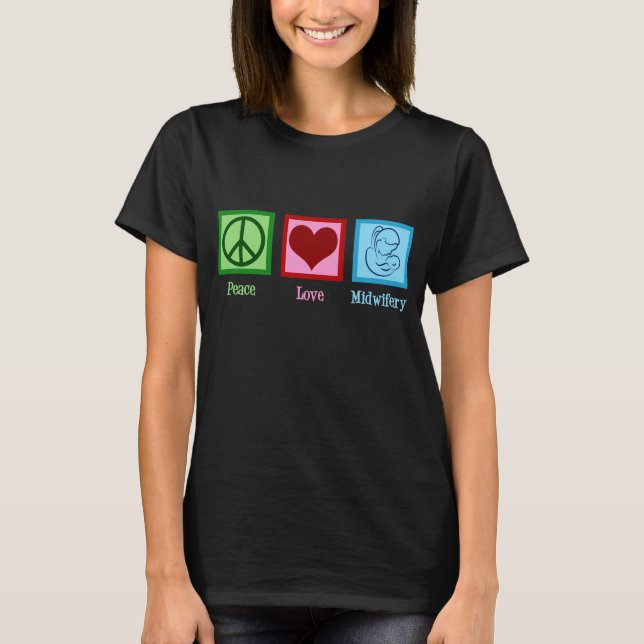Peace Liebe Midwifery Niedlich Midwomen T-Shirt (Vorderseite)