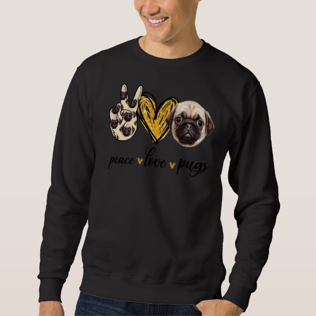 Peace Liebe Mops Hund Mops Vater Mama Mütter Väter Sweatshirt (Vorderseite)