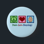 Peace Liebe Neurologie - Neurologe Button<br><div class="desc">Peace Liebe Neurology Weihnachtsgeschenk für einen Neurologen,  der sich auf Hirnkrankheiten und Neurowissenschaften spezialisiert hat. Eine coole Neurochirurgin oder Neurologe-Krankenschwester anwesend.</div>