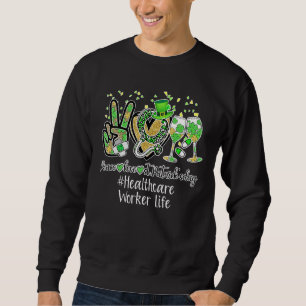 Peace Liebe Nurse St Patrick Day 2022 Healthcare W Sweatshirt
