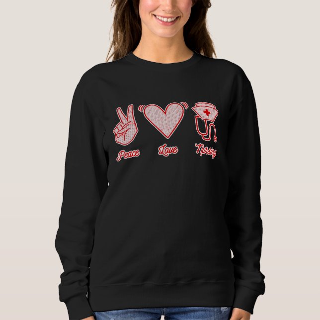 Peace Liebe Nurse Stethoscope Hat Heart Sym Sweatshirt (Vorderseite)