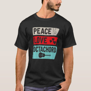 Peace Liebe Octachord Musical Instrument Octachord T-Shirt