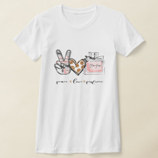 Peace Liebe Parfüm Women's T - Shirt. T-Shirt