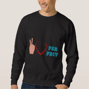 Peace Liebe Perfect Team Sweatshirt