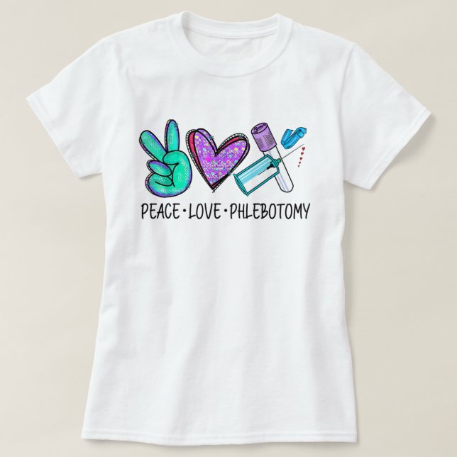 Peace Liebe Phlebotomie Phlebotomist Tech Technike T-Shirt (Design vorne)