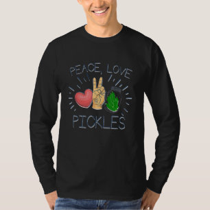 Peace Liebe Pickles Cucumber Pickle Dill T-Shirt