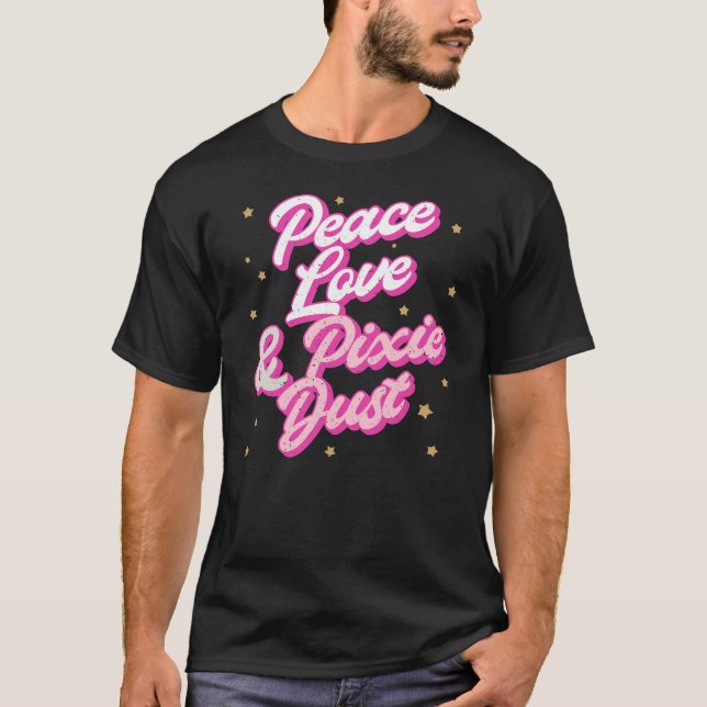 Peace Liebe & Pixie Dust Fairy Niedlich Funny Funn T-Shirt (Vorderseite)