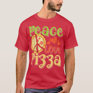 Peace Liebe Pizza for Pizza Lover T-Shirt