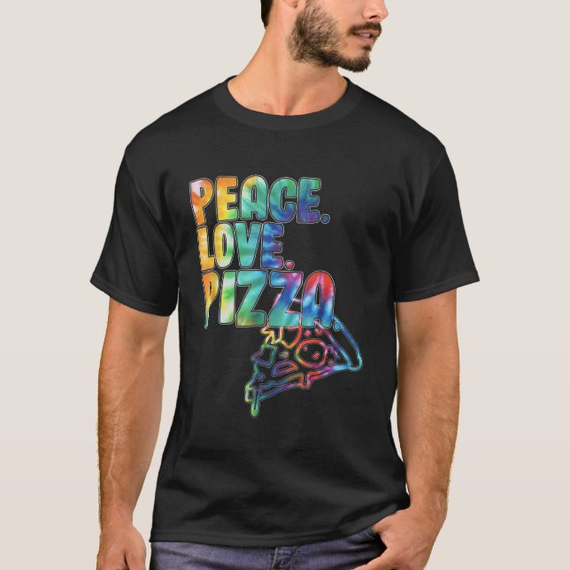Peace Liebe Pizza Gefärbte Krawatte T-Shirt (Vorderseite)