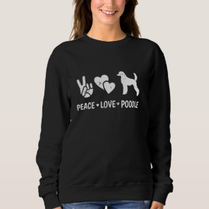 Peace Liebe Poodle Dog Lover Welpenbesitzer Pet Gr Sweatshirt