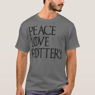 Peace Liebe Pottery 6 T-Shirt