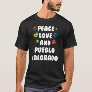 Peace Liebe Pueblo Colorado Patriotic Co Patriotis T-Shirt