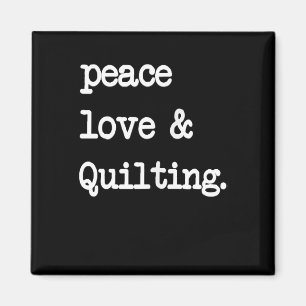 Peace Liebe & Quilting Crochet Nähgeschenk Magnet