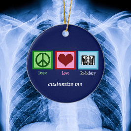 Peace Liebe Radiology Custom Radiologist Keramik Ornament