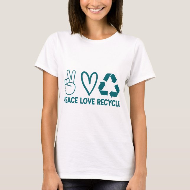 Peace Liebe Recycle Tshirt, Earth Day T-Shirt (Vorderseite)