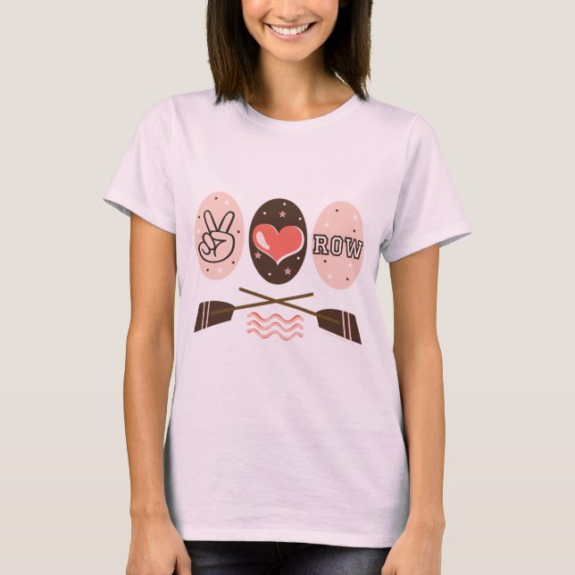 Peace Liebe Row Rowing T Shirt (Vorderseite)