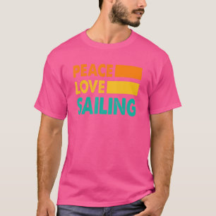 Peace Liebe Sailing Sailboat Kapitän Skipper T-Shirt