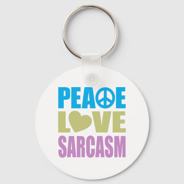 Peace Liebe Sarcasm Schlüsselanhänger (Vorderseite)