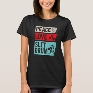Peace Liebe Slit Drum African Slit Drum Slit Drum  T-Shirt
