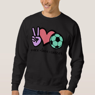 Peace Liebe Soccer Game Day Fußball Fan Sweatshirt