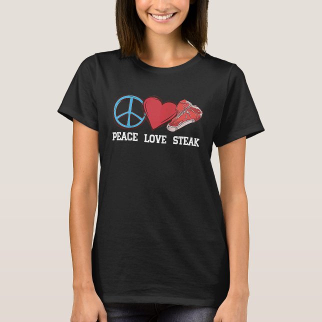 Peace Liebe Steak Raw Steak Fleisch Futter Rindfle T-Shirt (Vorderseite)