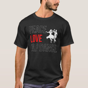 Peace Liebe Steche Tance Step Dance 2 T-Shirt