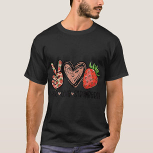 Peace Liebe Strawberry Bauer Erdbeeren Lover Be T-Shirt