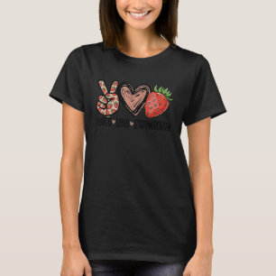 Peace Liebe Strawberry Bauer Erdbeeren Lover Be T-Shirt