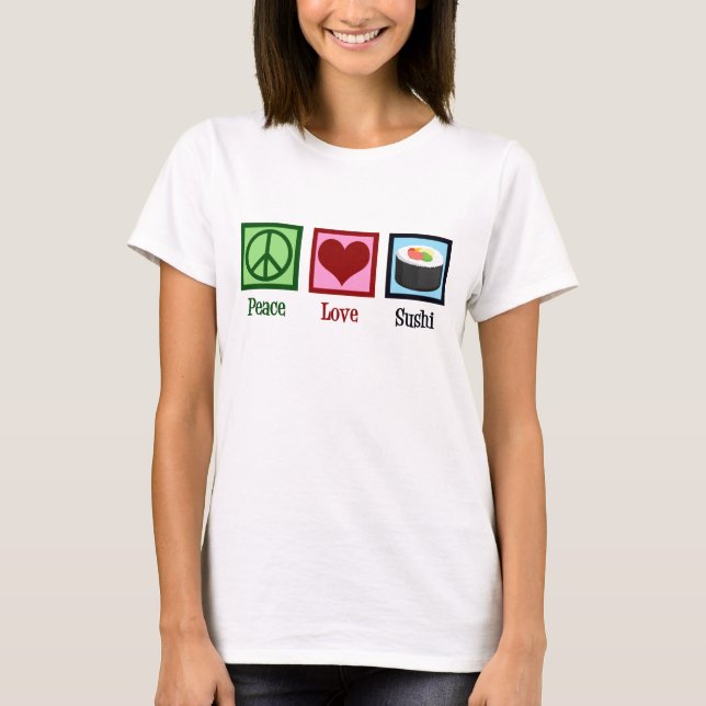 Peace Liebe Sushi T-Shirt (Vorderseite)